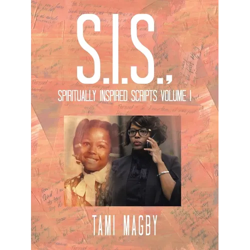 S.I.S., Spiritually Inspired Scripts Volume I - Paperback