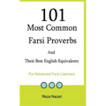 101 Most Common Farsi Proverbs and Their Best English Equivalents: For Advanced Farsi Learners - Paperback