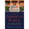 The American Porch: An Informal History of an Informal Place - Paperback
