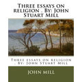 Three essays on religion . By: John Stuart Mill - Paperback