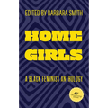 Home Girls, 40th Anniversary Edition: A Black Feminist Anthology - Paperback