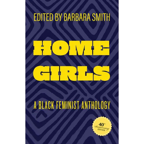 Home Girls, 40th Anniversary Edition: A Black Feminist Anthology - Paperback
