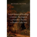 Social-Historical Readings of Literary, Theological, and Narrative Themes and Motifs in Luke-Acts - Hardcover