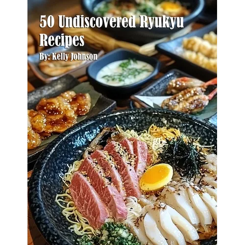 50 Undiscovered Ryukyu Recipes - Paperback