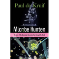 Microbe Hunters: The Story of the Microscopic Discoveries That Changed the World - Paperback