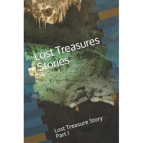 Lost Treasures Stories: Lost Treasure Story Part I - Paperback