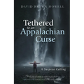 Tethered to an Appalachian Curse: A Surprise Calling - Paperback