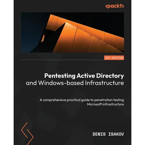 Pentesting Active Directory and Windows-based Infrastructure: A comprehensive practical guide to penetration testing Microsoft infrastructure - Paperback