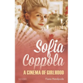 Sofia Coppola: A Cinema of Girlhood - Paperback