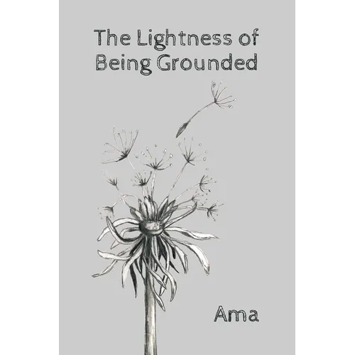 The Lightness of Being Grounded - Paperback