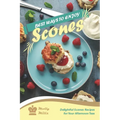 Best Ways to Enjoy Scones: Delightful Scones Recipes for Your Afternoon Teas - Paperback