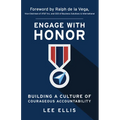 Engage with Honor: Building a Culture of Courageous Accountability - Paperback