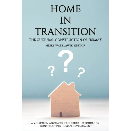 Home in Transition: The Cultural Construction of Heimat - Hardcover