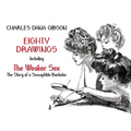 Eighty Drawings: Including the Weaker Sex: The Story of a Susceptible Bachelor - Paperback