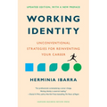 Working Identity, Updated Edition, with a New Preface: Unconventional Strategies for Reinventing Your Career - Hardcover