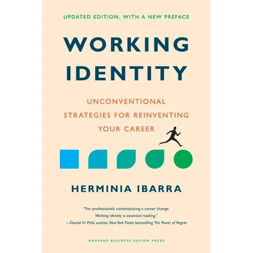 Working Identity, Updated Edition, with a New Preface: Unconventional Strategies for Reinventing Your Career - Hardcover