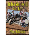 Rodeo Stories III: Glory Days - Paperback