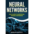 Neural Networks: Easy Guide to Artificial Neural Networks - Paperback