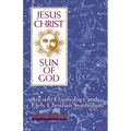 Jesus Christ, Sun of God: Ancient Cosmology and Early Christian Symbolism - Paperback