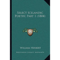 Select Icelandic Poetry, Part 1 (1804) - Paperback