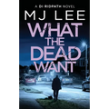 What the Dead Want - Paperback