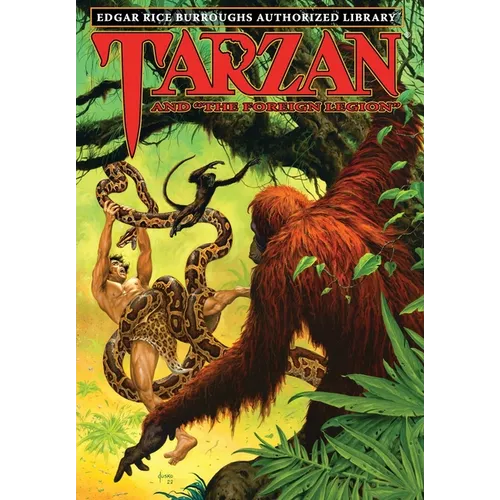 Tarzan and the Foreign Legion: Edgar Rice Burroughs Authorized Library - Hardcover