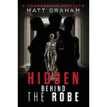 Hidden Behind the Robe: A Courthouse Thriller - Paperback