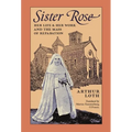 Sister Rose: Her Life and Work and The Mass of Reparation - Hardcover