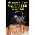 Mammoth Cave Saltpeter Works - Paperback