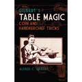 Gilbert's Table Magic: Coin and Handkerchief Tricks - Paperback