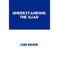 Understanding the Iliad - Hardcover