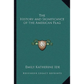The History and Significance of the American Flag - Paperback