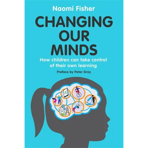 Changing Our Minds: How Children Can Take Control of Their Own Learning - Paperback