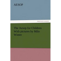 The Aesop for Children with Pictures by Milo Winter - Paperback