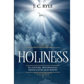 Holiness: It's Natures, Hindrances, Difficulties and Roots (Annotated) - Paperback