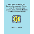 Contributions within Density Functional Theory with Applications in Chemical Reactivity Theory and Electronegativity - Paperback