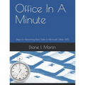Office In A Minute: Steps for Performing Basic Tasks in Microsoft Office 365 - Paperback