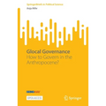 Glocal Governance: How to Govern in the Anthropocene? - Paperback