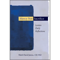 Mercy Not Sacrifice: Lenten Daily Reflections - Paperback