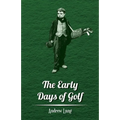 The Early Days of Golf - A Short History - Paperback