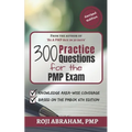 300 Practice Questions for the PMP Exam: A PMP Exam Question Bank - Paperback
