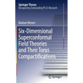 Six-Dimensional Superconformal Field Theories and Their Torus Compactifications - Hardcover