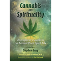 Cannabis and Spirituality: An Explorer's Guide to an Ancient Plant Spirit Ally - Paperback