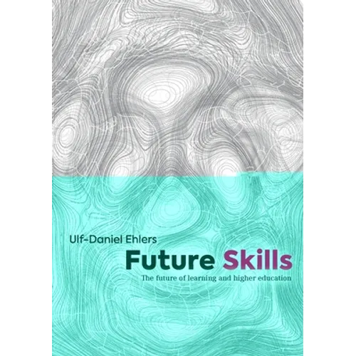 Future Skills: The Future of Learning and Higher Education - Paperback