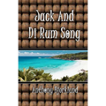 Jack And Di Rum Song: The second book in The Island Series, and the sequel to "I'm Gonna Live My Life Like A Jimmy Buffett Song". - Paperback