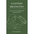 Cuentos Bilingües: Short Stories for English and Spanish Learners - Paperback