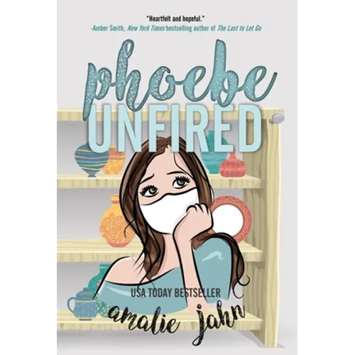 Phoebe Unfired - Hardcover