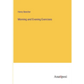 Morning and Evening Exercises - Paperback