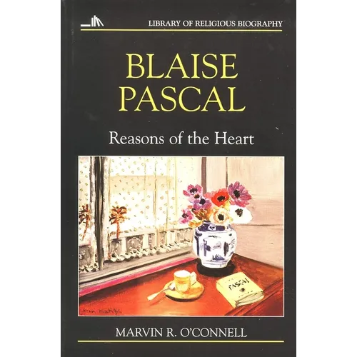 Blaise Pascal: Reasons of the Heart - Paperback