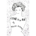 Love Is a Pie - Paperback
